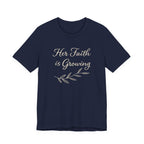 Her Faith Is Growing T Shirt