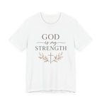 God Is My Strength T Shirt