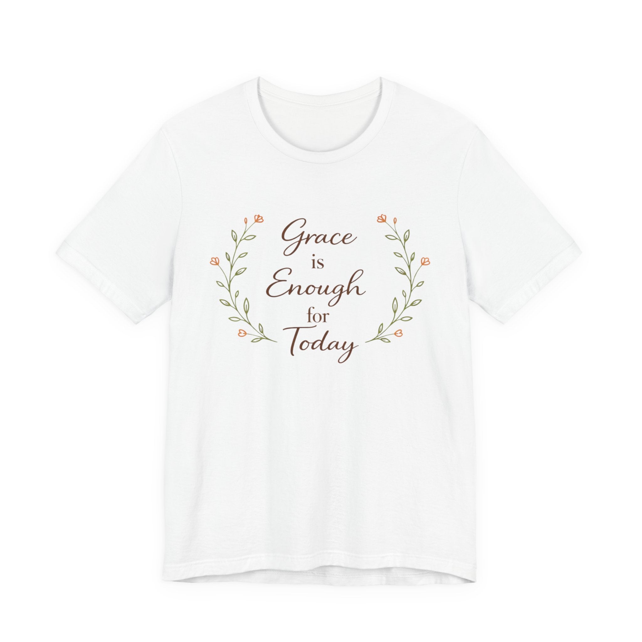 Grace is enough for today T Shirt