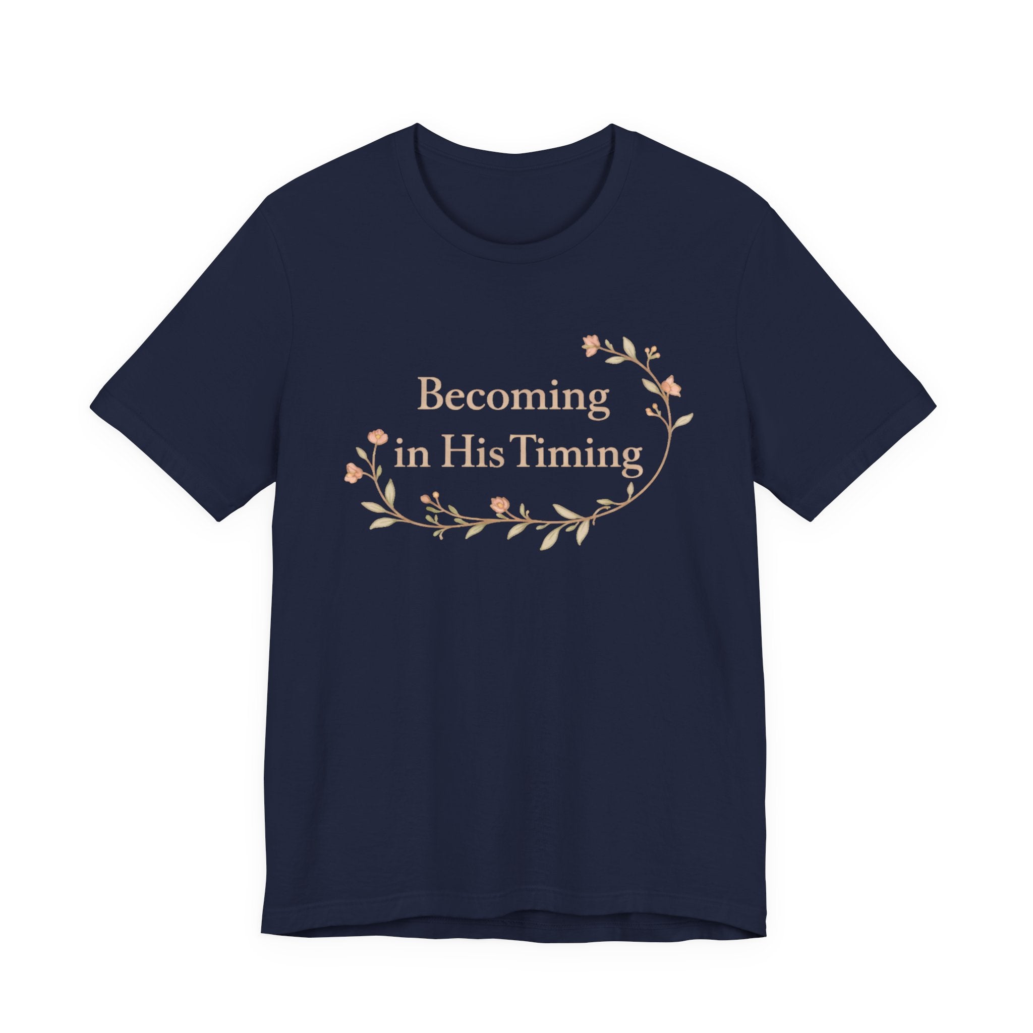 Becoming in His Timing T Shirt