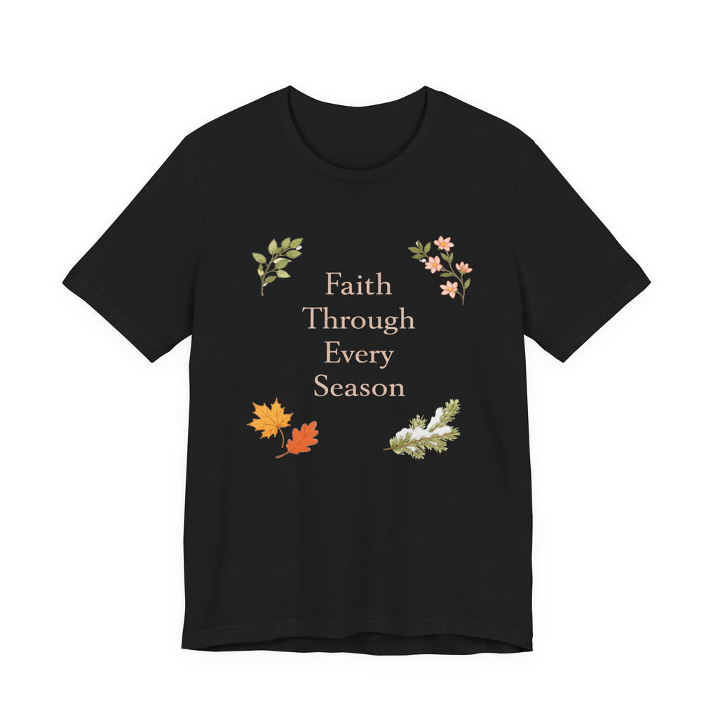 Faith Through Every Season T Shirt
