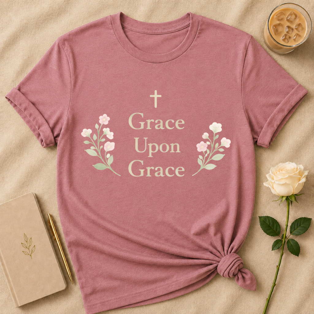Grace upon Grace T Shirt