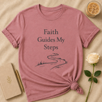 Faith Guides My Steps T Shirt