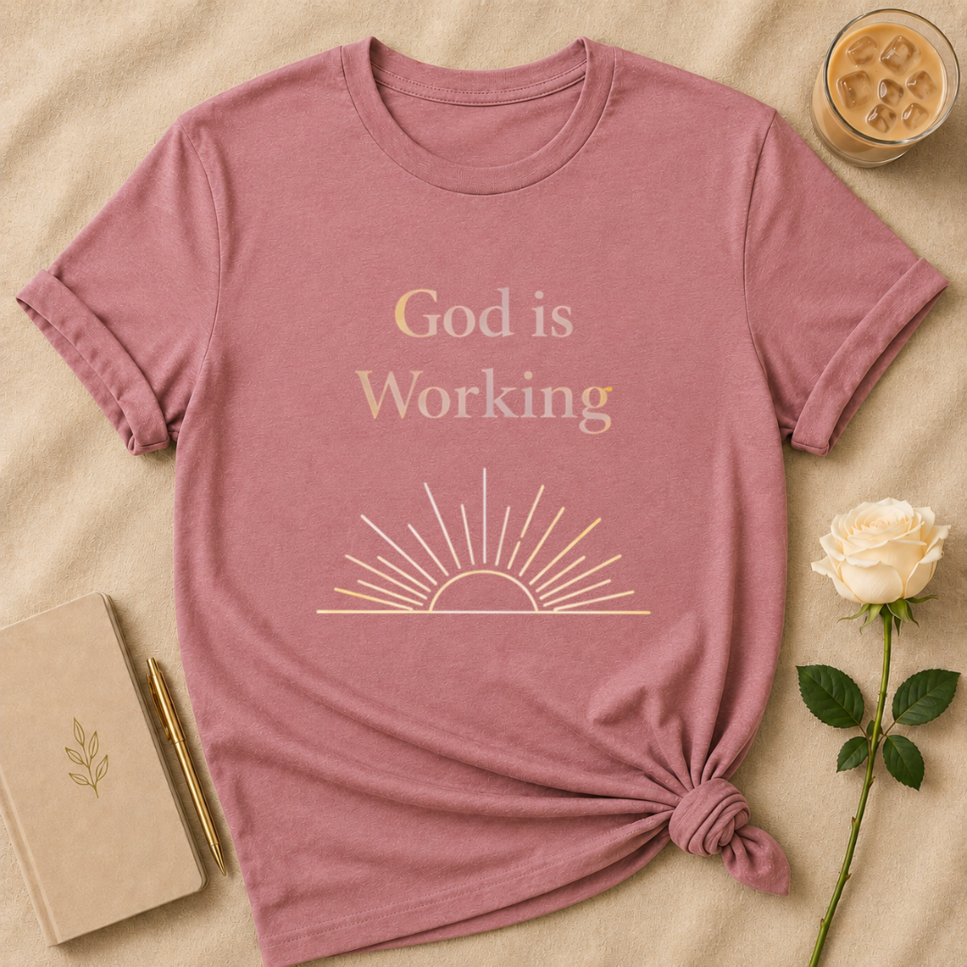 God is Working T Shirt