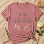 God Is My Strength T Shirt
