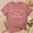 Trust His Timing T Shirt