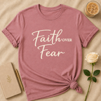 Faith Over Fear T Shirt