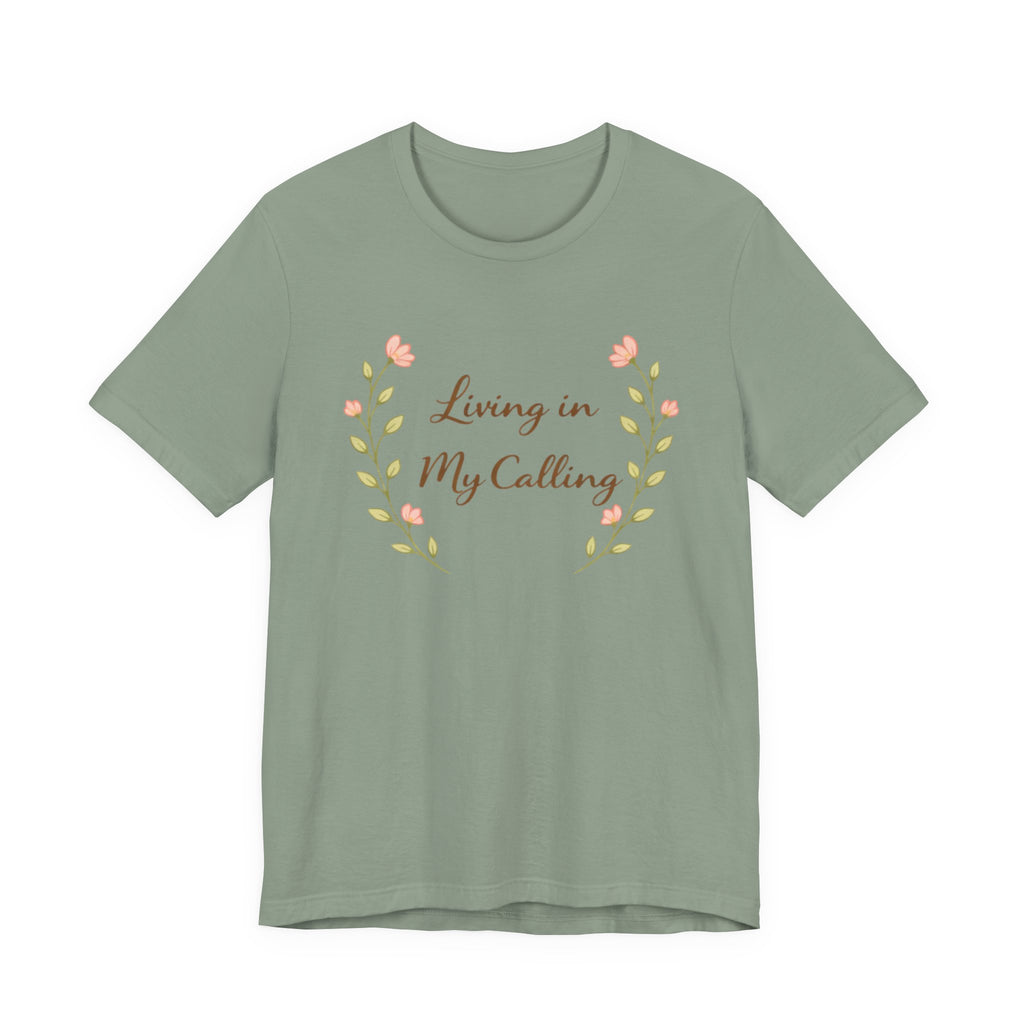 Living In My Calling T Shirt