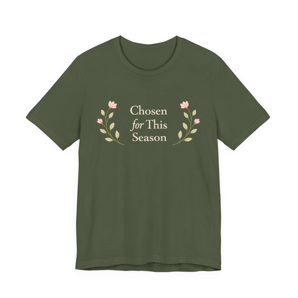 Chosen for this season T Shirt