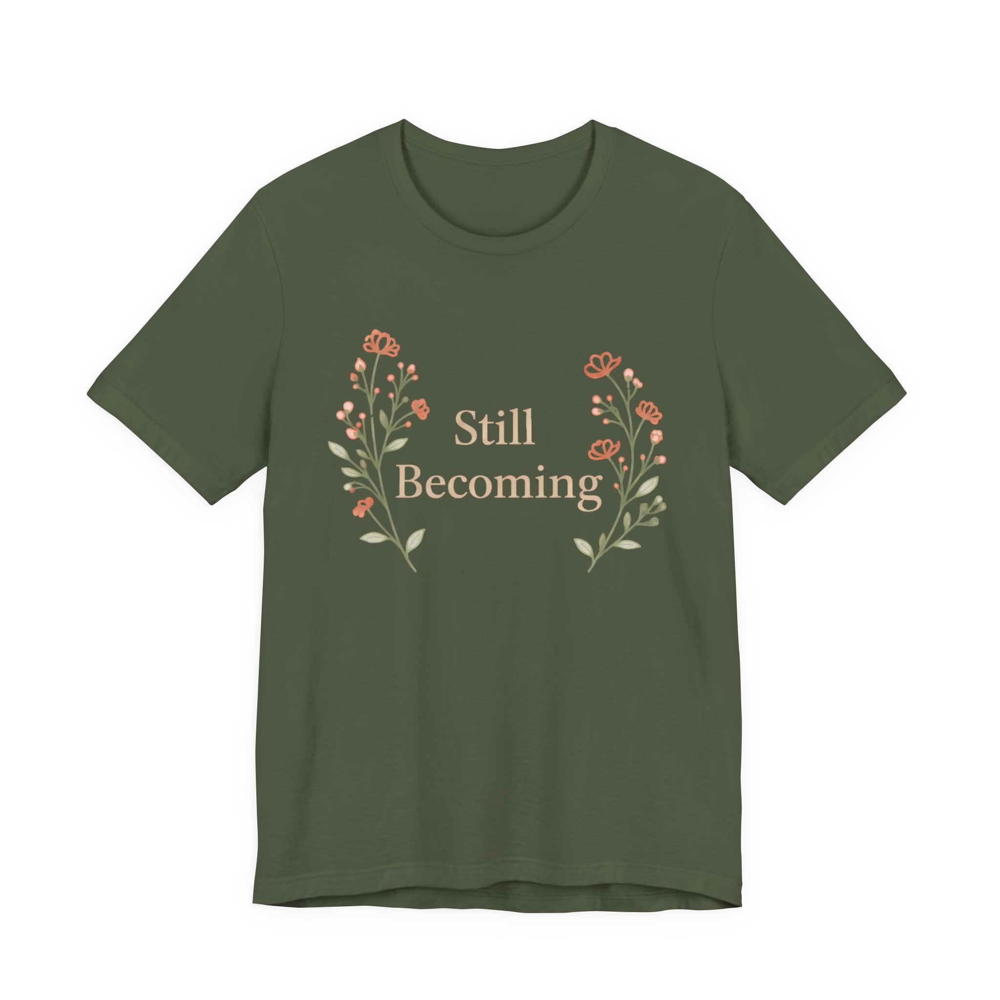 Still Becoming T Shirt