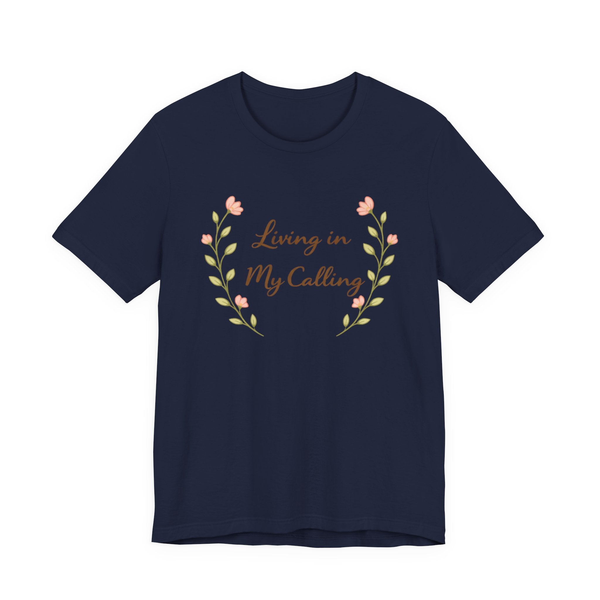 Living In My Calling T Shirt