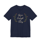 Grace is enough for today T Shirt