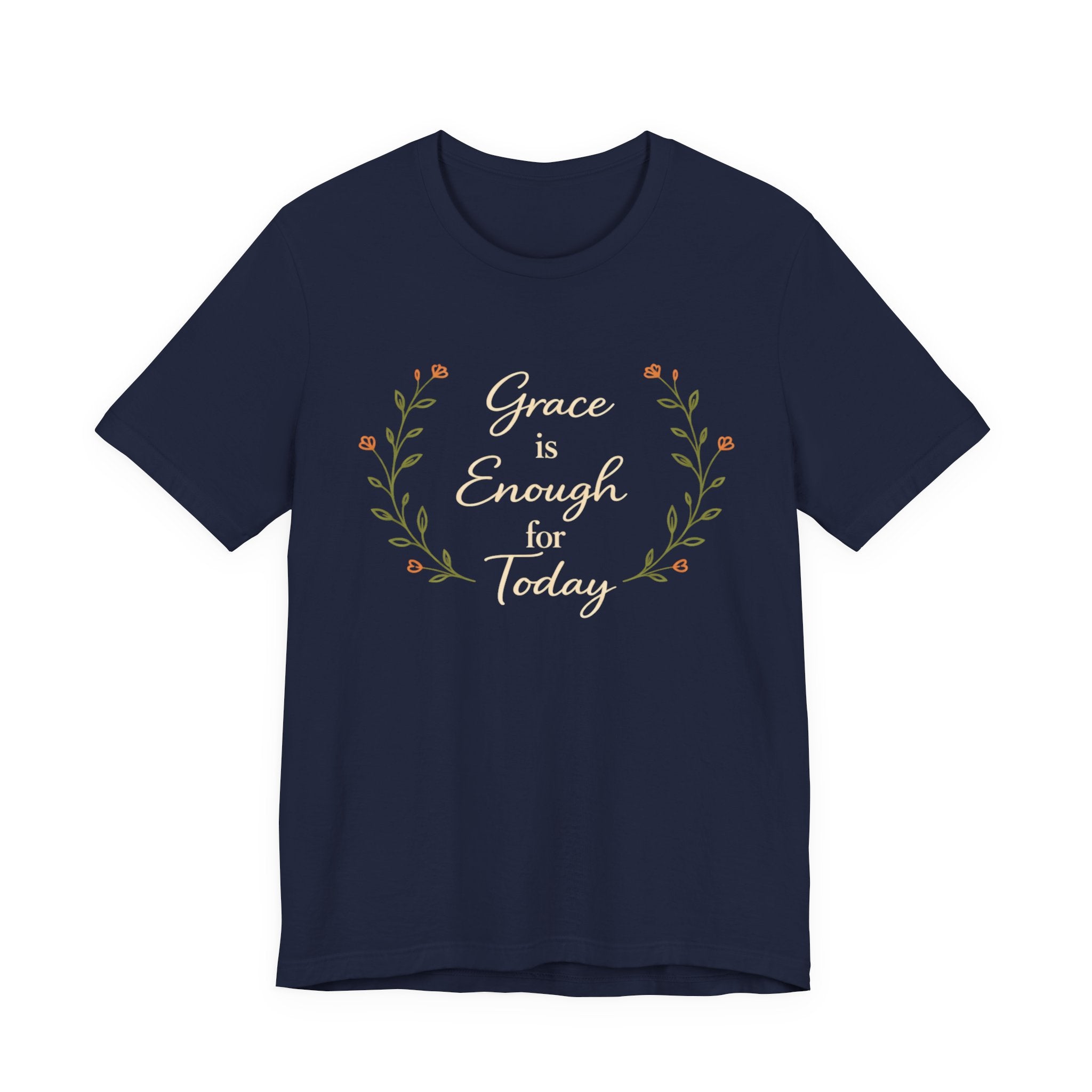 Grace is enough for today T Shirt