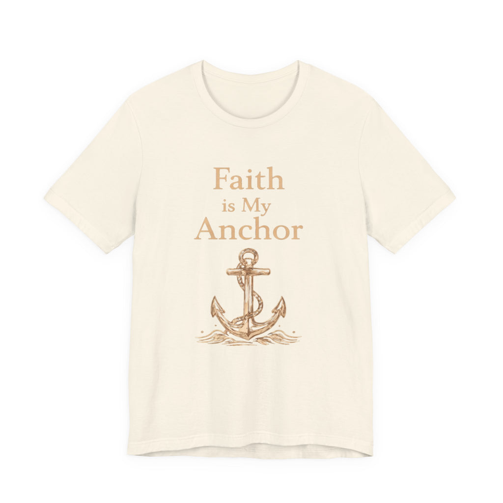 Faith Is My Anchor T Shirt