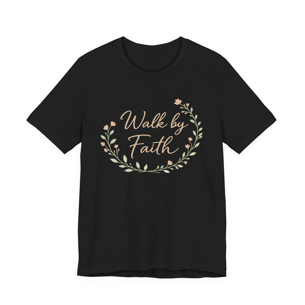 Walk by Faith T Shirt