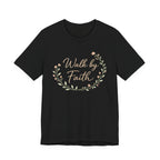 Walk by Faith T Shirt